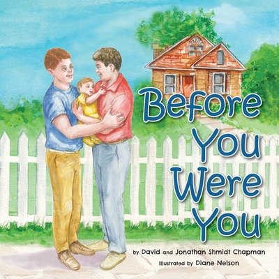Before You Were You - Shmidt Chapman, David, and Shmidt Chapman, Jonathan