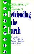 Befriending the Earth: A Theology of Reconciliation Between Humans and the Earth