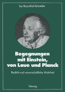 Begegnungen Mit Einstein, Von Laue Und Planck: Realitat Und Wissenschaftliche Wahrheit