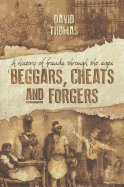 Beggars, Cheats and Forgers - Thomas, David