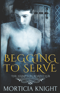 Begging to Serve: A Roaring Twenties Gay BDSM Romance