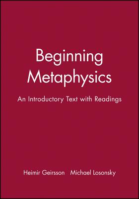 Begin Metaphysics Intro Text - Geirsson, Heimir (Editor), and Losonsky, Michael (Editor)