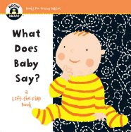 Begin Smart(tm) What Does Baby Say?: A First Lift-The-Flap Book