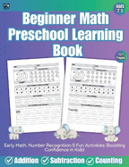 Beginner Math Preschool Learning Book: Step-by-Step Math fun