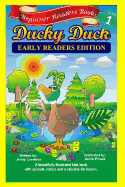 Beginner Readers Books: Ducky Duck (Early Readers Edition) 1st Grade Site Words: Levels 1 & 2