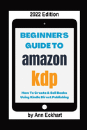 Beginner's Guide To Amazon KDP 2022 Edition