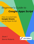 Beginner's Guide to Google Apps Script 1 - Sheets