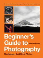 Beginner's Guide to Photography: No Jargon - Just Great Photos