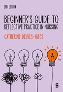 Beginners Guide to Reflective Practice in Nursing