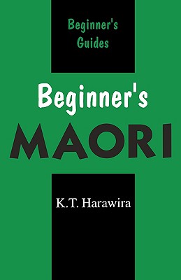 Beginner's Maori - Harawira, K T