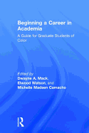 Beginning a Career in Academia: A Guide for Graduate Students of Color