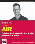 Beginning Adobe AIR: Building Applications for the Adobe Integrated Runtime - Tretola, Rich