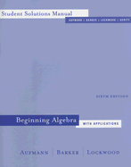 Beginning Algebra with Applications Student Solutions Manual