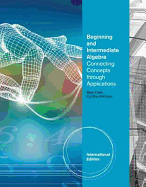 Beginning and Intermediate Algebra: Connecting Concepts Through Applications