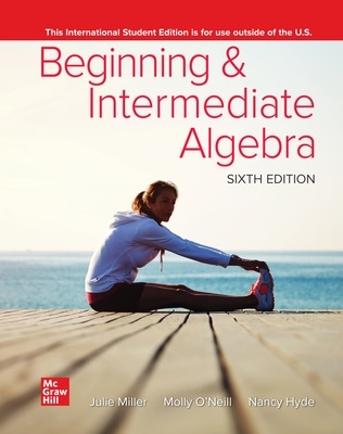 Beginning and Intermediate Algebra ISE - Miller, Julie, and O'Neill, Molly, and Hyde, Nancy