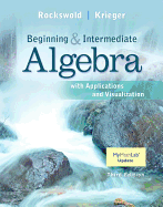 Beginning and Intermediate Algebra with Applications & Visualization