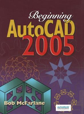 Beginning AutoCAD 2005 - McFarlane, Bob