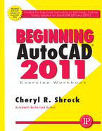 Beginning Autocad(r) 2011 Exercise Workbook