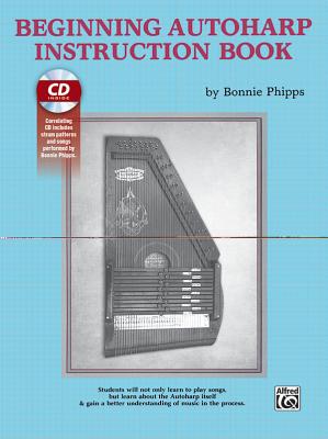 Beginning Autoharp Instruction Book: Book & CD - Phipps, Bonnie