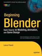 Beginning Blender: Open Source 3D Modeling, Animation, and Game Design