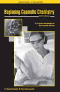 Beginning Cosmetic Chemistry: Practical Knowledge for the Cosmetic Industry