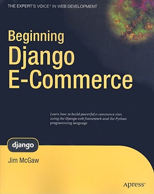 Beginning Django E-Commerce - McGaw, James