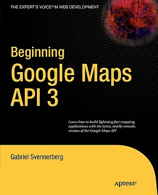 Beginning Google Maps API 3 - Svennerberg, Gabriel