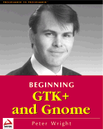 Beginning Gtk+/Gnome Programming - Wright, Peter
