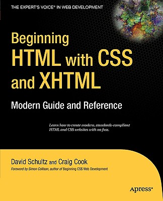 Beginning HTML with CSS and XHTML: Modern Guide and Reference - Cook, Craig, and Schultz, David