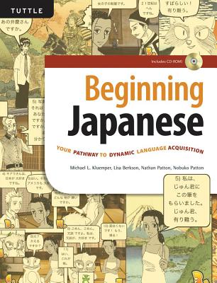 Beginning Japanese: Your Pathway to Dynamic Language Acquisition (CD-ROM Included) - Kluemper, Michael L, and Berkson, Lisa, and Patton, Nathan