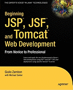 Beginning Jsp, Jsf and Tomcat Web Development: From Novice to Professional - Zambon, Giulio, and Sekler, Michael