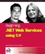 Beginning .Net Web Services with C# - Wrox Author Team, and Watson, Karli, and Bustos, Joseph