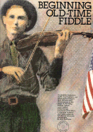 Beginning Old-Time Fiddle - Lieberman, Julie Lyonn, and Kaufman, Alan, Dr.