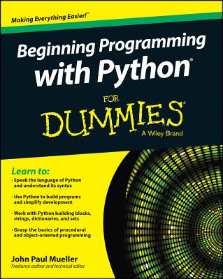 Beginning Programming with Python for Dummies - Mueller, John Paul, CNE