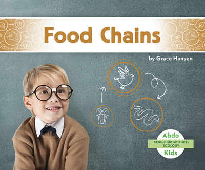 Beginning Science: Food Chains - Hansen, Grace