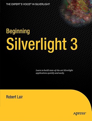 Beginning Silverlight 3: From Novice to Professional - Lair, Robert