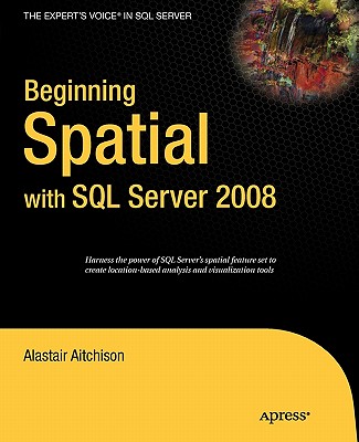 Beginning Spatial with SQL Server 2008 - Aitchison, Alastair