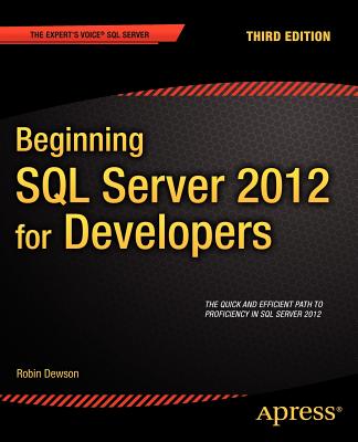 Beginning SQL Server 2012 for Developers - Dewson, Robin