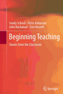 Beginning Teaching: Stories from the Classroom