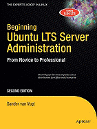 Beginning Ubuntu LTS Server Administration: From Novice to Professional