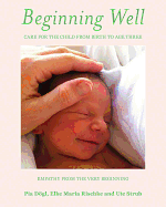Beginning Well: Care For The Child From Birth to Age Three