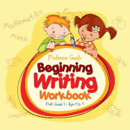 Beginning Writing Workbook PreK-Grade 1 - Ages 4 to 7