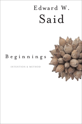 Beginnings: Intention and Method - Said, Edward
