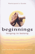 Beginnings: Longing to Belong Participant's Guide