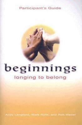 Beginnings: Longing to Belong Participant's Guide - Langford, Andy