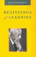 Beginnings of Learning - Krishnamurti