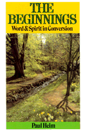 Beginnings: Word & Spirit in Conversion