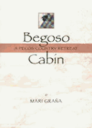 Begoso Cabin: A Pecos Country Retreat