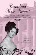 Beguiling Miss Bennet: Stories inspired by the work of Jane Austen