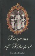 Begums of Bhopal - Preckel, Claudia